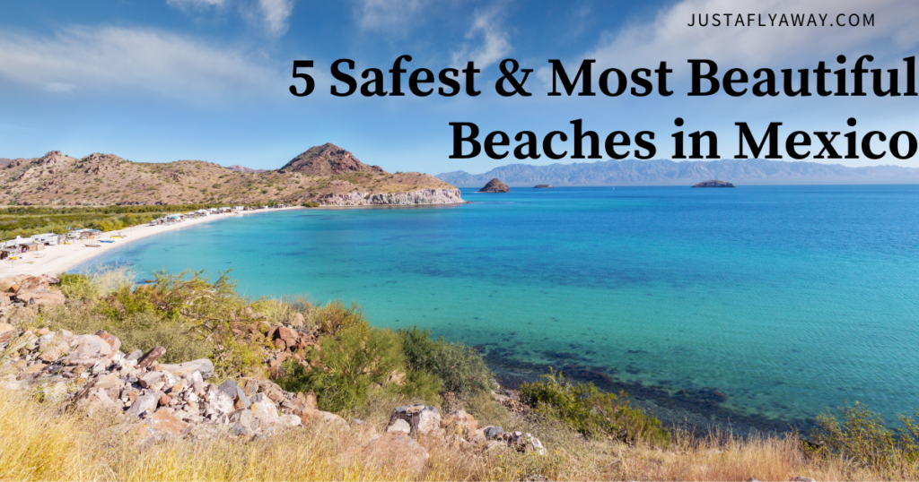 5 Safest & Most Beautiful Beaches in Mexico 2022 Just a Flyaway
